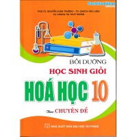 Bồi dưỡng học sinh giỏi Hóa học 10 theo chuyên đề (Tái bản 2026) Bồi dưỡng học sinh giỏi Hóa học 10 theo chuyên đề (Tái bản 2026)
